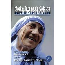 Escritos Esenciales De La Madre Teresa De Calcuta