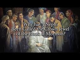 Why Has 3 Nephi Been Called The Crown Jewel Of The Book Of Mormon Book Of Mormon Central The Book Of Mormon Book Of Mormon Lds Scriptures