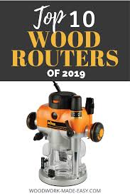 Top 10 Wood Routers Of 2019 In 2020 Best Wood Router Wood Router Router