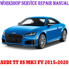 Audi Tt Tts Tt Rs 8s Mk3 Fv 2015 2020 Workshop Service Repair Manual Pdf Download Audi Tt Repair Manuals Engine Control Unit