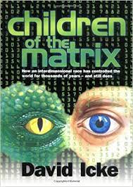 The robots' rebellion (la rebelión de los robots) gateway. Amazon Com Children Of The Matrix How An Interdimensional Race Has Controlled The World For Thousands Of Years And Still Does 9780953881017 David Icke Books