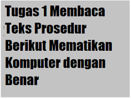 Tugas 1 Membaca Teks Prosedur Berikut Mematikan Komputer Dengan Benar Operator Sekolah