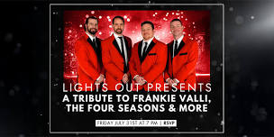 Lights Out Presents – A Tribute To Frankie Valli