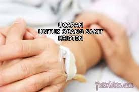 24 Ucapan Rohani Kristen Untuk Orang Sakit Agar Sembuh Yukristen