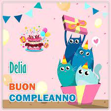 Immagini Buon Compleanno Delia Immagini Immagini Buon Compleanno Compleanno
