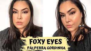 FOXY EYES PRA PÁLPEBRA GORDINHA 