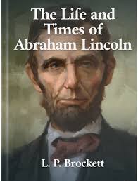 The Life and Times of Abraham Lincoln