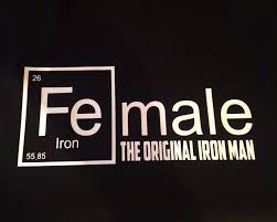 Female The Original Iron Man Periodic Table Original Iron Man Girl Power Funny Iron Man