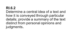 Constant competition for massive finding the main idea is critical to understanding what you are reading. Ri 6 2 Determine A Central Idea Of A Text And How It Is Conveyed Through Particular Details Provide A Summary Of The Text Distinct From Personal Opinions Ppt Download