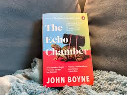 Trapped By Our Own DeVices: The Echo Chamber by John Boyne