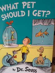 What pet should i get dr seuss. Dr Seuss What Pet Should I Get Teaching Tips For Your Kids Reading Champs Rita M Wirtz Ma