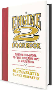 Books By Bestselling Author Rip Esselstyn Engine 2 Rip Esselstyn Slimming Recipes Plant Strong