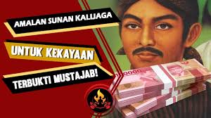 Shalawat salam atas nabi muhammad, keluarganya dan para sahaabat. Amalan Sunan Kalijaga Untuk Kekayaan Amalkan Sekarang Dan Buktikan