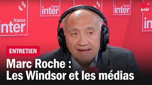 Marc Roche : les Windsor et les médias