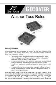 The game has many variations, and may be called washer pitching, washer toss, washers, huachas or washoes (which is based on the similarity to horseshoes). Washer Toss Rules Eastpoint Sports