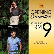 Yfs is one of the leading apparel company in malaysia that has its own line of designers and supported by manufacturing facilities thus enabling yfs in producing top quality, competitively priced. Yfs Concept Store Opening Celebration As Low As Rm9 At Ioi Mall Puchong From 30 May