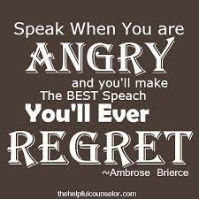 Speaking Out Of Anger Inspirational Quote Quotable Quotes Anger Quotes Quotes