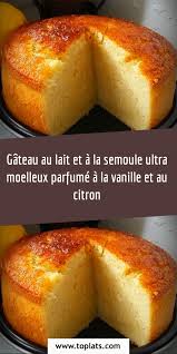 Gateau Au Lait Et A La Semoule Ultra Moelleux Parfume A La Vanille Et Au Citron En 2020 Gateau Au Lait Recettes De Cuisine Gateau Ultra Moelleux