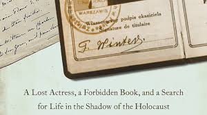 Unearthed: A Lost Actress, a Forbidden Book, and a Search for Life in the  Shadow of the Holocaust by Meryl Frank
