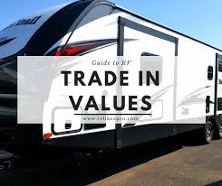 The kelley blue book for rv's would seem to be the simple way to price your unit. Rv Trade In Value Rv Like A Pro