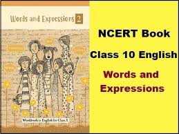 Which answers the question sang grade 6: Ncert Class 10 English Workbook Words And Expressions Pdf Latest Textbook For 2021 22