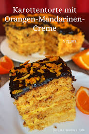 Vegane Karottentorte Mit Orangen Mandarinen Creme Einfaches Rezept Karotten Torte Rezepte Karottentorte