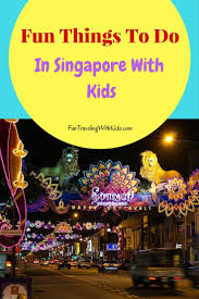 Fun Things To Do In Singapore With Kids Fun Traveling With Kids Singapore With Kids Travel Fun Singapore