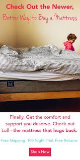 Here S The Newer Better Way To Buy A Mattress Premium Memory Foam Delivered In A Box Try Lull S Premium Memory Foam Reinvented Lull Lull Mattress Mattress