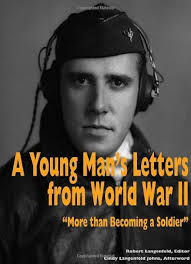 A Young Man s Letters from World War II: More than Becoming a Soldier:  9780944318393: Lt. Robert E. Langenfeld: Books