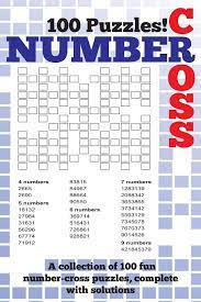 This is not a common type of puzzle,i know it might not be good enough for the contest, but anyway:want a unique puzzle?here it comes! Number Cross Puzzle Book A Fantastic Book Of 100 Number Cross Puzzles Complete With Solutions Amazon Co Uk Media Clarity 9781491075906 Books