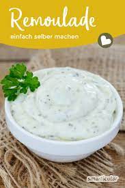 Remoulade Selber Machen Frisch Und Einfach Mit Diesen Rezepten Rezept Rezepte Remouladensauce Rezept Remoulade Rezept