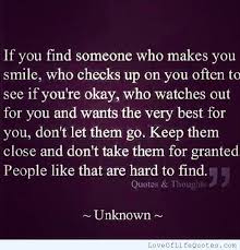 If You Find Someone Who Makes You Smile Who Checks Up On You Often T See If You Re Okay Who Watches Out If You Love Someone Make You Smile Find