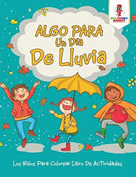 A veces transmitir lo que realmente son los derechos de los niños, resulta ser una tarea difícil para los docentes. Algo Para Un Dia De Lluvia Los Ninos Para Colorear Libro De Actividades By Coloring Bandit Amazon Ae