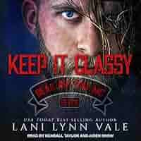 Keep It Classy (Bear Bottom Guardians Mc, 7) : Vale, Lani Lynn, Snow,  Aiden, Taylor, Kendall: Amazon.de: Books