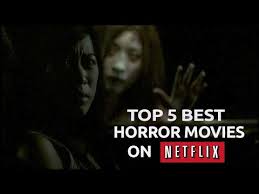 This link is to an external site that may or may not meet. Top 5 Best Horror Movies On Netflix 2021 Youtube