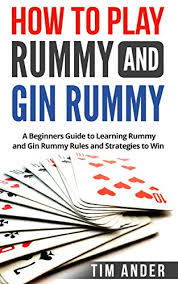 Joker gin, faceless gin and oklahoma gin! How To Play Rummy And Gin Rummy A Beginners Guide To Learning Rummy And Gin Rummy Rules And Strategies To Win Kindle Edition By Ander Tim Humor Entertainment Kindle Ebooks