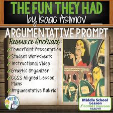 This The Fun They Had By Isaac Asimov Argumentative Writing Lesson Focuses On Text Dependent Analysis And Us In 2020 Argumentative Writing Isaac Asimov Writing Lessons
