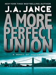 A More Perfect Union By J A Jance Available Through Overdrive And Accessible With Sails Library Card Follow This L Best Books To Read Mystery Books Novels