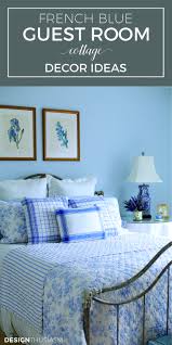 French Blue Guest Room For A Bonne Nuit Blue Bedroom Decor French Blue Bedroom Guest Room Decor