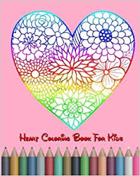 I have really enjoyed offering up some fun themed printable coloring page sets over the past year. Heart Coloring Book For Kids Lots Of Hearts Coloring Page And Activities Book In One Heart Lucero 9781984209214 Amazon Com Books