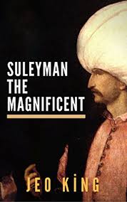 Suleyman magnificul (în turcă muhteşem yüzyıl; Suleyman The Magnificent English Edition Ebook King Jeo Amazon De Kindle Shop