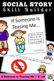 This Social Story Teaches Early Elementary School Students How To Self Advocate When Someone Is Teasing T Social Stories Social Stories Preschool Social Skills