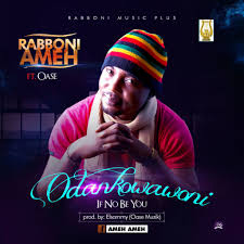 Odankowani If Not God Rabboni Ameh Ft Oase Gospelnaija Com Gospel Music Promotion 2020