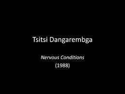 The central character is female protagonist tambu. Tsitsi Dangarembga Nervous Conditions 1988 Ppt Download
