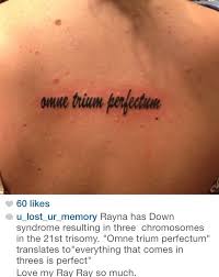 The big three (well, for a long time). Omne Trium Perfectum Translates To All Things That Come In Threes Are Perfect For My Sweet Little Sis Down Syndrome Tattoo Three Sister Tattoos Sister Tattoos