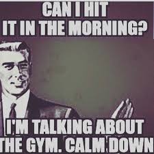 Can I Hitit Gym Gymmemes Gymlife Fitness Life Gains Gainz Goodmorning Happy Can I Hitit Gym Gymmemes Gym Gym Humor Workout Humor Workout Memes