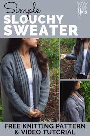 Sometimes, a simple pullover is all you need. Simple Slouchy Sweater Free Knitting Pattern Video Tutorial How To Knit A Cardigan For Beginners