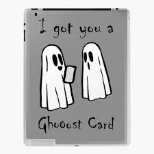 Maybe you would like to learn more about one of these? I Got You A Ghost Card Ipad Case Skin By Toopunnytees Redbubble