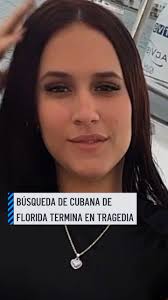 La muerte de Claudia Mojarrieta-Matos, una joven cubana de 21 años de  Florida, ha generado dolor e indignación., Fiscales revelaron que la  víctima fue presuntamente forzada a la prostitución antes de ...