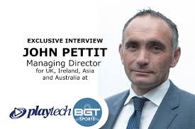 Quick chat about business with John Pettit, Managing director for UK,  Ireland, Asia and Australia at Playtech BGT Sports